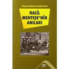 Teknocan Marketing Halil Menteşe'nin Anıları: Osmanlı Mebusan Meclisi Reisi