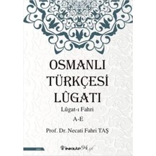 Teknocan Marketing Osmanlı Türkçesi Lügatı : Lügatı Fahri A - E