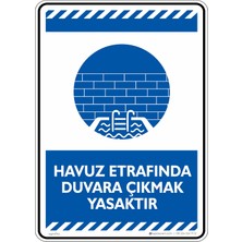 İsg Tabelam 25X35CM/ETIKET/HAVUZ Etrafında Duvara Çıkmak Yasaktır