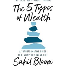 Teknocan Marketing The 5 Types Of Wealth: Change Your Habits And Achieve Your Goals, With A Guide For Building A Happier, Healthier, Wealthier Life – New For 2025