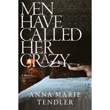 Teknocan Marketing Men Have Called Her Crazy: The New York Times Bestselling Memoir