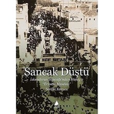 Teknocan Marketing Sancak Düştü: Iskenderun Sancağı’ndan Hatay’a Ermeni Meselesi