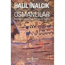 Teknocan Marketing Osmanlılar - Fütuhat, Imparatorluk, Avrupa Ile Ilişkiler