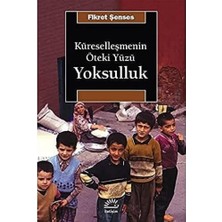 Teknocan Marketing Küreselleşmenin Öteki Yüzü: Yoksulluk: Kavramlar, Nedenler, Politikalar ve Temel Eğilimler