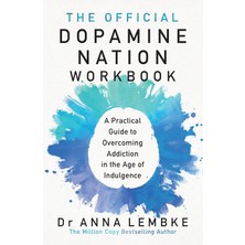 Vigordurus The Official Dopamine Nation Workbook: A Practical Guide To Overcoming Addiction In The Age Of Indulgence