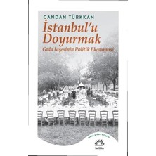 Vigordurus Istanbul'u Doyurmak: Gıda Iaşesinin Politik Ekonomisi