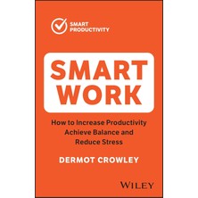 Vigordurus Smart Work: How To Increase Productivity, Achieve Balance And Reduce Stress