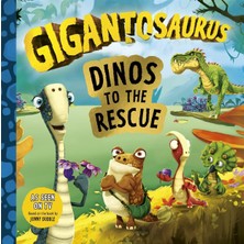 Vigordurus Gigantosaurus: Dinos To The Rescue: A Story About Caring For Ecosystems And The Environment!