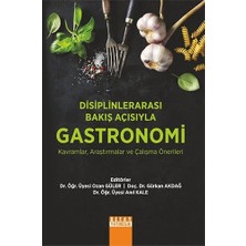 Vigordurus Disiplinlerarası Bakış Açısıyla Gastronomi: Kavramlar Araştırmalar ve Çalışma Önerileri