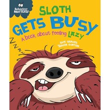 Vigordurus Behaviour Matters: Sloth Gets Busy: A Book About Feeling Lazy
