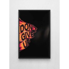 Lamazif Don’t Give Up Motivasyon Tablosu | Siyah Çerçeveli Modern Duvar Dekoru 50X70 cm