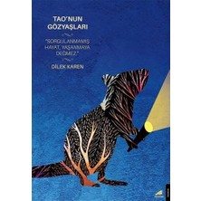 Tao'nun Gözyaşları: Sorgulanmamış Hayat, Yaşanmaya Değmez