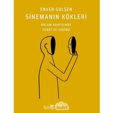 Bey Sinemanın Kökleri: Anlam Arayışında Sanat ve Sinema