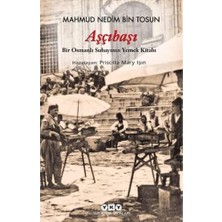 Bey Aşçıbaşı - Bir Osmanlı Subayının Yemek Kitabı