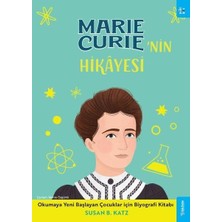 Bey Marie Curie'nin Hikayesi: Okumaya Yeni Başlayan Çocuklar Için Biyografi Kitabı