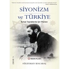 Bey Siyonizm ve Türkiye - Kutsal Topraklarda Şer Planları