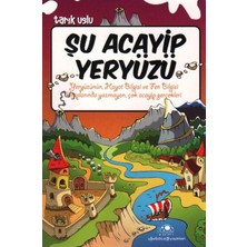 Bey Şu Acayip Yeryüzü: Yeryüzünün Hayat Bilgisi ve Fen Bilgisi Kitaplarında Yazymayan, Çok Acayip Gerçekler