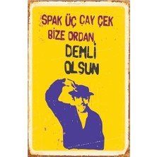 Spak Üç Çay Çek Bize Ordan Demli Olsun Turist Ömer Retro Vintage Mdf DRTR0027