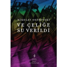 Bey ve Çeliğe Su Verildi