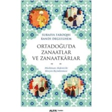 Bey Ortadoğu'da Zanaatlar ve Zanaatkarlar: Müslüman Akdeniz'de Bireyin Biçimlenmesi