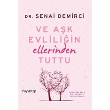 Hayy Kitap Dr. Senai Demirci'nin Ve Aşk Evliliğin Ellerinden Tuttu Kitabı - Hayykitap Yayıncılık Metaforlarla Çift Terapisi