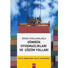 Nisar Store Örnek Uygulamalarla Gümrük Uyuşmazlıkları ve Çözüm Yolları