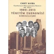 Nisar Store 1980 - 2013 Tüketim Ekonomisi Küreselleşme: Cumhuriyet Ekonomisinin Öyküsü 3. Cilt