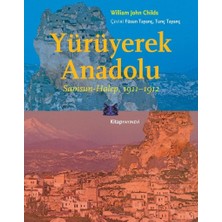 Nisar Store Yürüyerek Anadolu: Samsun - Halep 1911-1912