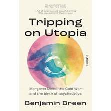 Berry Store Tripping On Utopia: Margaret Mead, The Cold War And The Birth Of Psychedelics