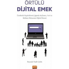 Nisar Store Örtülü Dijital Emek - Üretketici Kapitalizmi Çağında Kullanıcı, Veri ve Reklam Metasının Dijital Öznesi