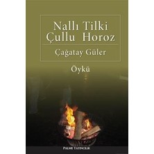  palme yayınevi nalli tilki çullu horoz-çağatay güler y.