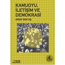 Bağlam Yayınları Kamuoyu, İletişim Ve Demokrasi - Arsev Bektaş Normal Boy Ciltsiz Yayınevi