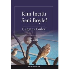 Palme Yayınevi Kim İncitti Seni Böyle?