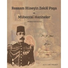 Nisar Store Ressam Hüseyin Zekâî Paşa ve Mübeccel Hazineler