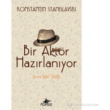 Bir Aktör Hazırlanıyor Konstantin Stanislavski 351 Sayfa Ciltsiz Hobi Kitabı Pegasus Yayınları