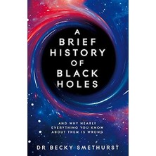 Nisar Store A Brief History Of Black Holes: And Why Nearly Everything You Know About Them Is Wrong