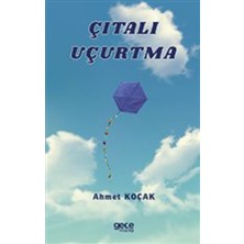 Gece Kitaplığı Ahmet Koçak'ın Çıtalı Uçurtma Ciltsiz 2021 Yayınlı 1317 Sayfa Kolektif Eser