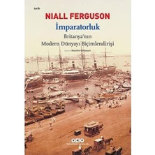 Nisar Store Imparatorluk - Britanya'nın Modern Dünyayı Biçimlendirişi