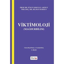 Beta Yayınevi Viktimoloji Kitabı - Prof. Dr. Füsun Sokullu-Akıncı ve Yrd. Doç. Dr. Selman Dursun