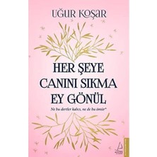 Berry Store Her Şeye Canını Sıkma Ey Gönül: Ne Bu Dertler Kalıcı, Ne De Bu Ömür*