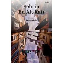 Yeni İnsan Yayınevi Şehrin En Alt Katı - Zeynep Eşin Ciltsiz Öykü Kitabı 72 Sayfa Yayınevi: Yeni İnsan