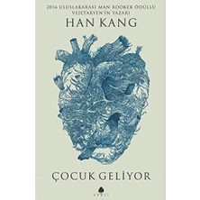 Berry Store Çocuk Geliyor: 2016 Uluslararası Man Booker Ödüllü Vejetaryen'in Yazarı Han Kang'dan Çocuk Geliyor.