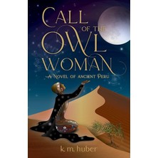 Berry Store Call Of The Owl Woman: A Novel Of Ancient Peru