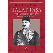 Berry Store Talat Paşa: Ittihatçılığın Beyni ve Soykırımın Mimarı