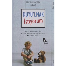 Nisar Store Duyu'lmak Istiyorum: Duyu Bütünleme'nin Çocuk Beyninin Gelişimindeki Mucizevi Etkisi