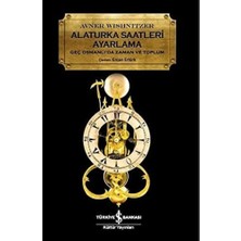 Berry Store Alaturka Saatleri Ayarlama: Geç Osmanlı'da Zaman ve Toplum