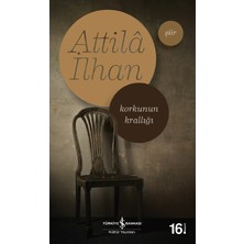 İş Bankası Kültür Yayınları Attila İlhan Korkunun Krallığı Ciltsiz Şiir Kitabı Türkiye Yayınları 186 Sayfa