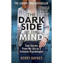 NY Home The Dark Side Of The Mind: True Stories From My Life As A Forensic Psychologist