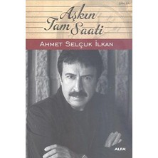 Alfa Yayınları Aşkın Tam Saati Ahmet Selçuk İlkan Alfa Yayıncılık Normal Boy Cilt Durumu