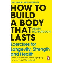 NY Home How To Build A Body That Lasts: Exercises For Longevity, Strength And Health